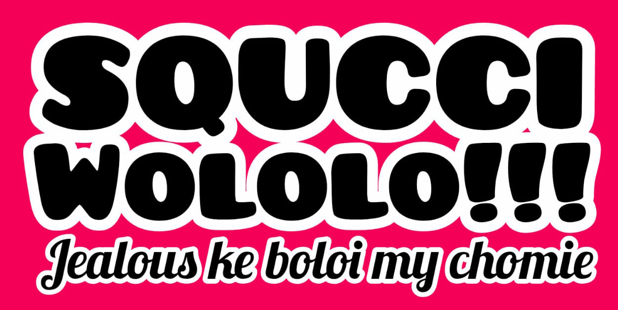 Squcci Wololo!!!